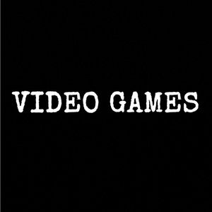 VIDEO GAMES